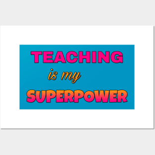 Teaching is my Superpower Posters and Art